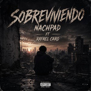 Sobreviviendo - Rafael caro ft nachpad 