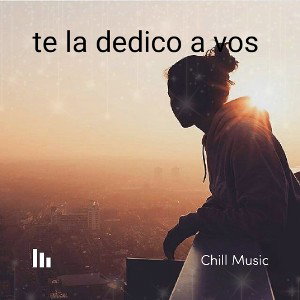 "te la dedico a vos "