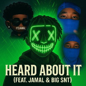 Heard About It ( feat. 5⭐Trayvon and Big SNT)