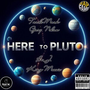 Here to Pluto Ft. Gary Nolan, Be_J & King Moosie