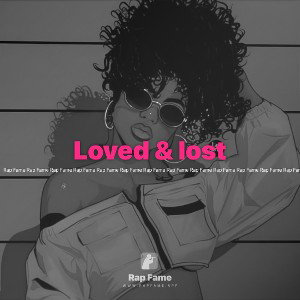 Loved & lost