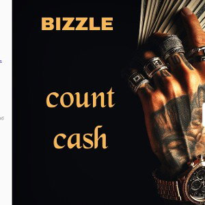 BIZZLE - COUNT THAT CASH  