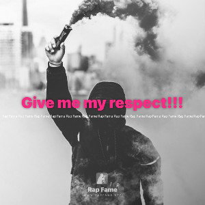 Give me my respect!!!