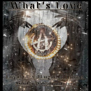 Whats Love Loyal-T ft JLogan x Thime 