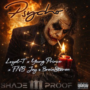 Psycho by Loyal-T x Yung Prince x Brainstorm x Fnb Jay