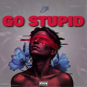 Go stupid