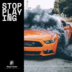 stop playing 