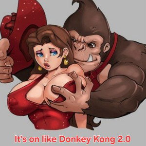 It's on like Donkey Kong 🐒2.0