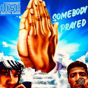 Somebody Prayed (Feat Dalath)