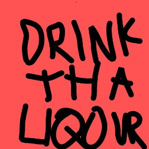 Drink tha liquor (Meme Version)