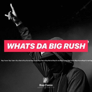 Whats Da Big Rush ft. @KingKong 