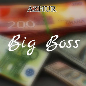 AZHUR – Big Boss | Vision Locale (EP)