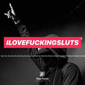 ILOVEFUCKINGSLUTS