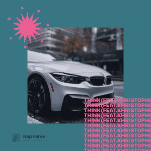 Think (Feat. Khristopher X Khristopher) 