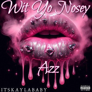 Wit Yo Nosey Azz 