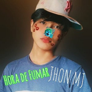 Hora de Fumar - Jhon Mj