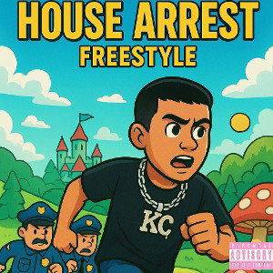 HOUSE ARREST FREESTYLE - KC