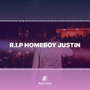 R.I.P Homeboy Justin 