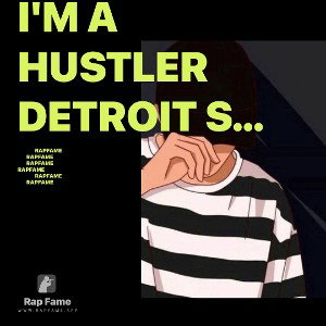 I'm a hustler Detroit style 
