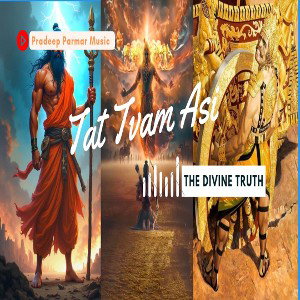 Tat Tvam Asi – The Divine Truth