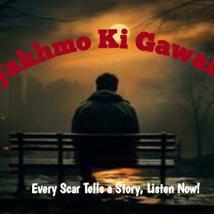 Jakhmo Ki Gawahi