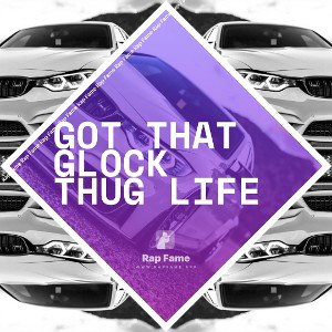 got that Glock thug life 