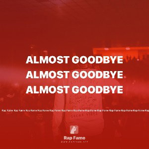 almost goodbye 