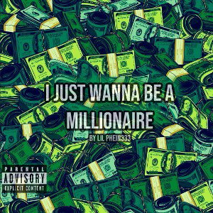I Just Wanna Be a Millionaire