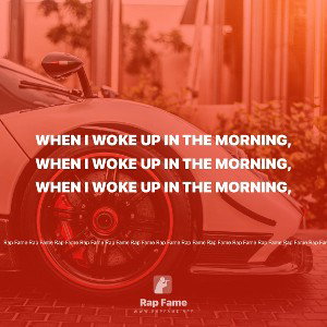 When I woke up in the morning,