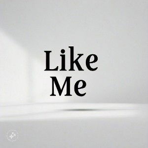 LIKE ME 