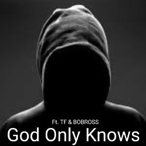 God only knows