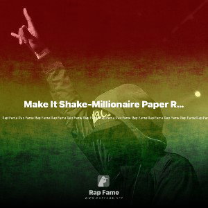 Make It Shake-Millionaire Paper Route 