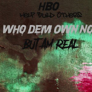 wHO DEM ON NO BUT AM REAL HBO OL.