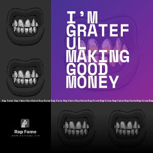I’m grateful making good money 