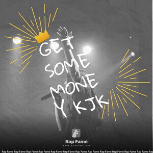 get some money KJK 