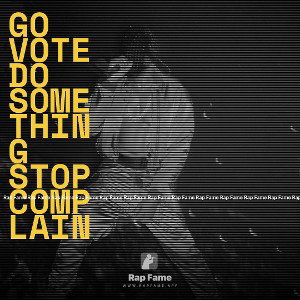 go vote  do something stop complain 