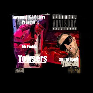 Yowsers feat. Shitty Baby and Mr. Fields