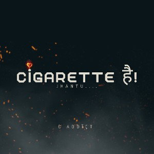 Cigarette_hai_Jhanthuu__-_D_ADdïçT_