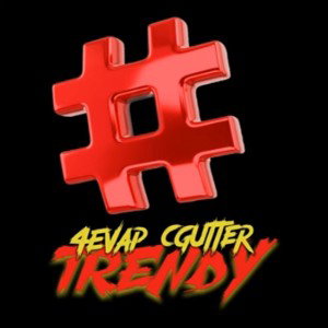 Trendy (feat. C Gutter)