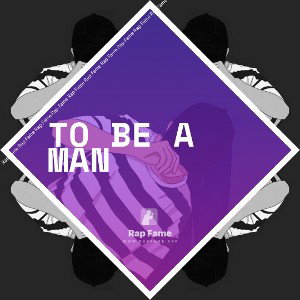 to be a man 👨 