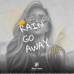 RAIN GO AWAY 