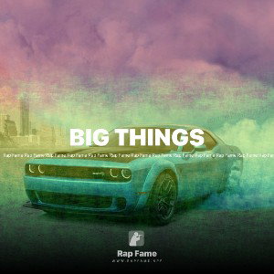 BIG THINGS 