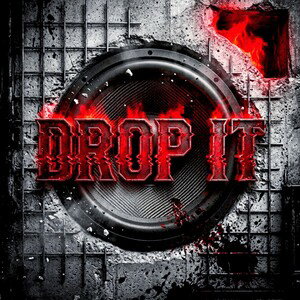 DROP IT