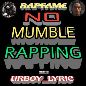 No mumble rapping 