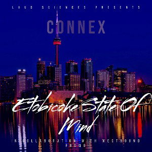 Etobicoke State Of Mind - Connex