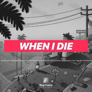 when I die