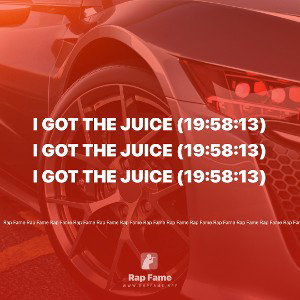 I got the Juice (19:58:13)