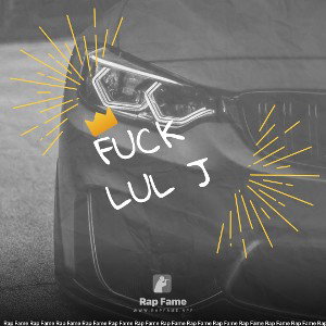 fuck lul j