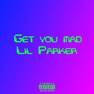 Get you mad