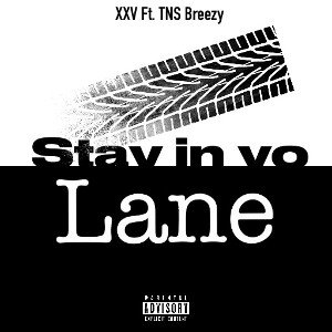 Stay in yo lane Ft. TNS Breezy